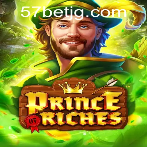 PrinceOfRiches: Descubra o Mundo de Oportunidades com 57bet
